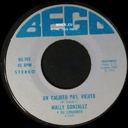 Wally Gonzalez Y Su Conjunto - Un Caldito Pa'l Viejito / Las Crisis side A