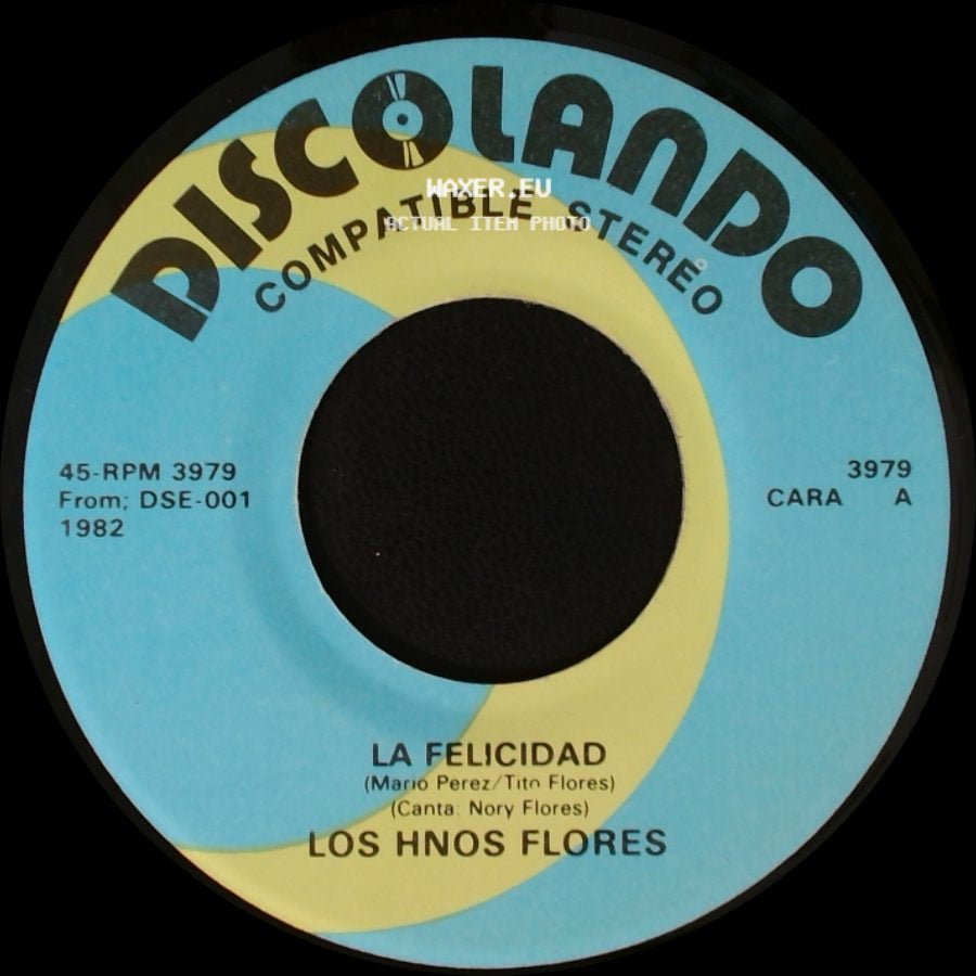 Los Hnos Flores - La Felicidad / La Pediguena side A