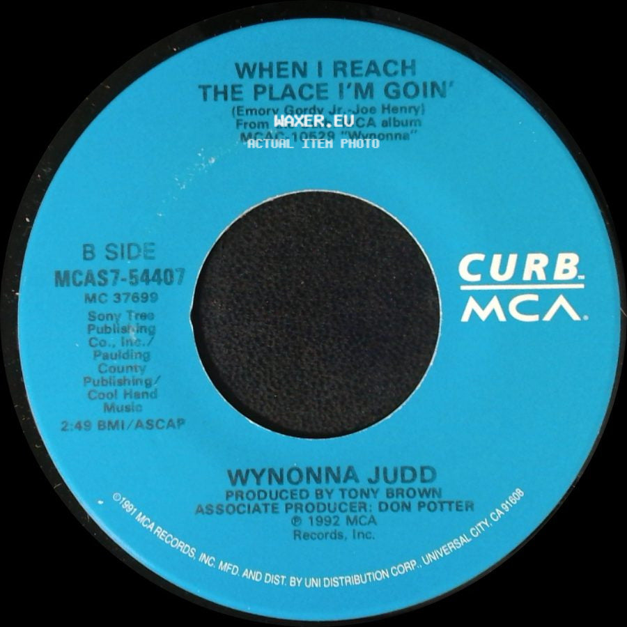 Wynonna Judd - I Saw The Light / When I Reach The Place I'm Goin' side B