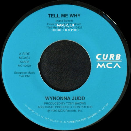 Wynonna Judd - Tell Me Why / A Little Bit Of Love (Goes A Long, Long Way) side A