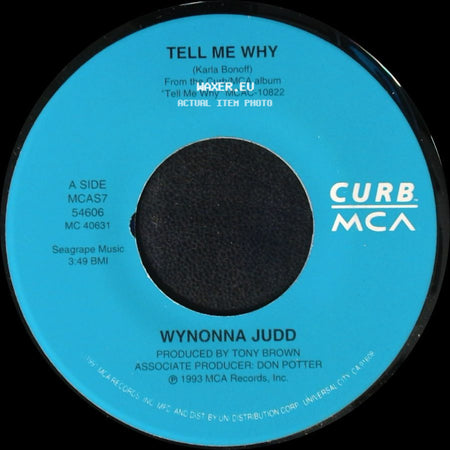 Wynonna Judd - Tell Me Why / A Little Bit Of Love (Goes A Long, Long Way) side A