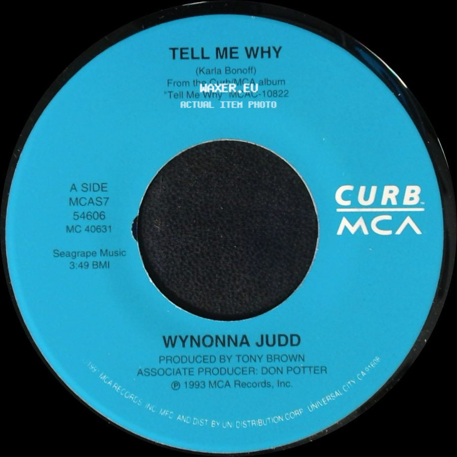 Wynonna Judd - Tell Me Why / A Little Bit Of Love (Goes A Long, Long Way) side A