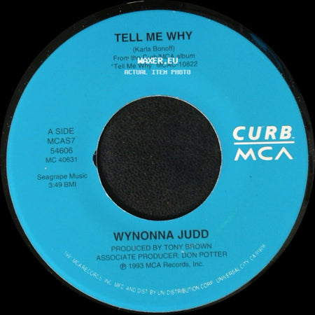 Wynonna Judd - Tell Me Why / A Little Bit Of Love (Goes A Long, Long Way) side A