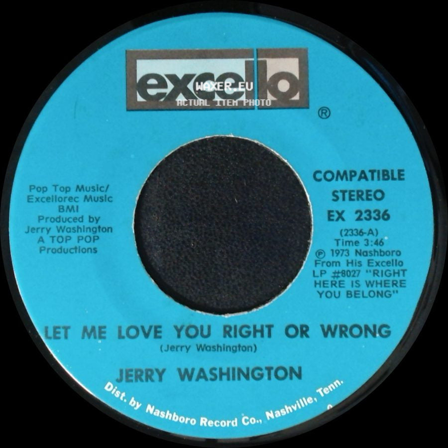 Jerry Washington - Baby, Don't Leave Me / Let Me Love You Right Or Wrong side B