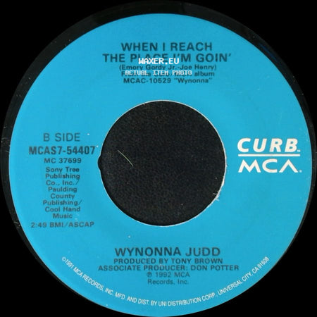 Wynonna Judd - I Saw The Light / When I Reach The Place I'm Goin' side B