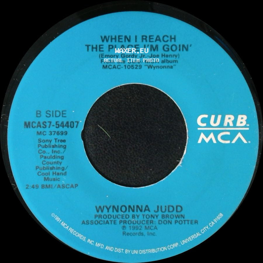 Wynonna Judd - I Saw The Light / When I Reach The Place I'm Goin' side B