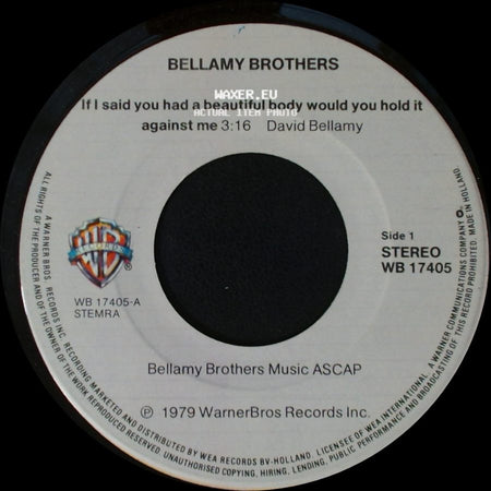 Bellamy Brothers - If I Said You Had A Beautiful Body Would You Hold It Against Me / Make Me Over side A