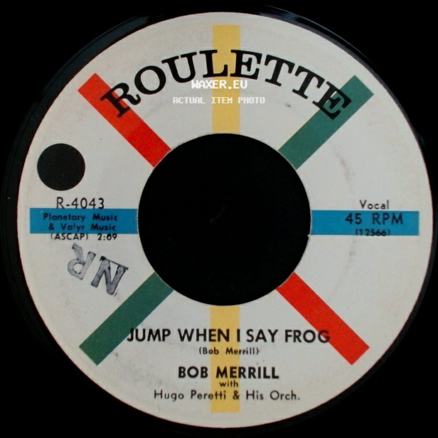 Bob Merrill / Bob Merrill With Hugo Peretti & His Orch. - Jump When I Say Frog / Nairobi side A