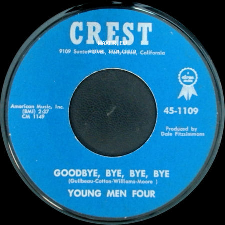 Young Men Four - Goodbye, Bye, Bye, Bye / Don't Be Bashful, Little Girl side A