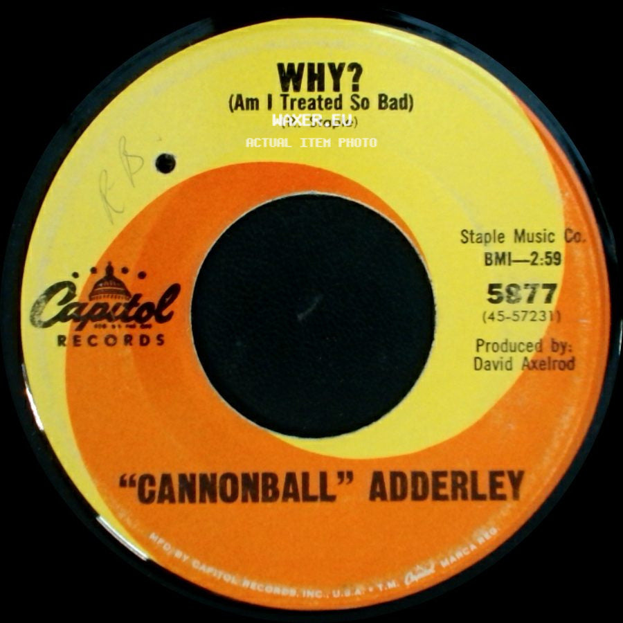"Cannonball" Adderley - Why? (Am I Treated So Bad) / I'm On My Way side A