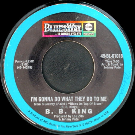 B. B. King - I'm Gonna Do What They Do To Me / Losing Faith In You side A