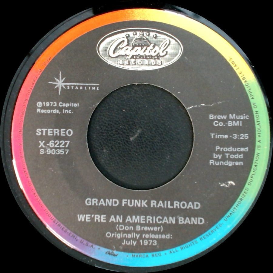 Grand Funk Railroad - We're An American Band / Walk Like A Man (You Can Call Me Your Man) side A