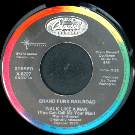 Grand Funk Railroad - We're An American Band / Walk Like A Man (You Can Call Me Your Man) side B