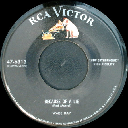 Wade Ray - Because Of A Lie / Keep My Heart (To Remember Me By) side A