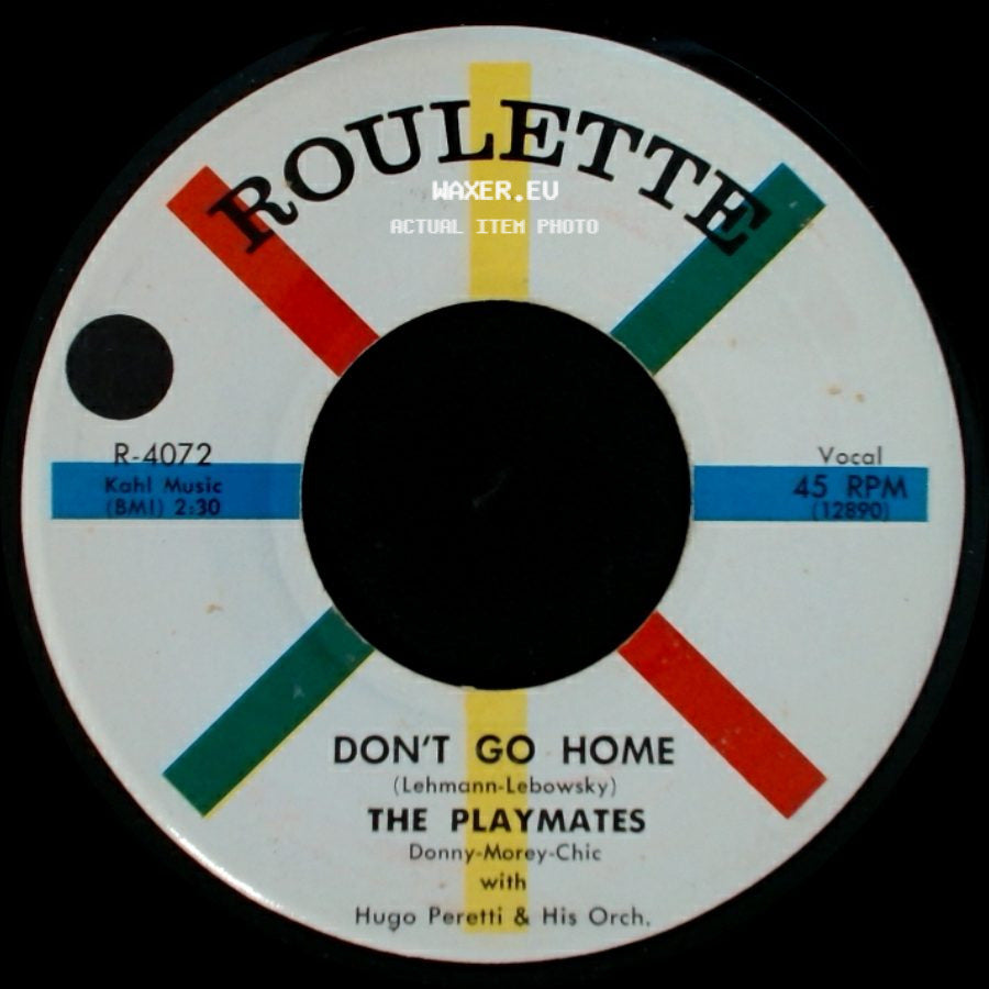 The Playmates With Hugo Peretti & His Orch. / The Playmates - Don't Go Home / Can't You Get It Through Your Head side A