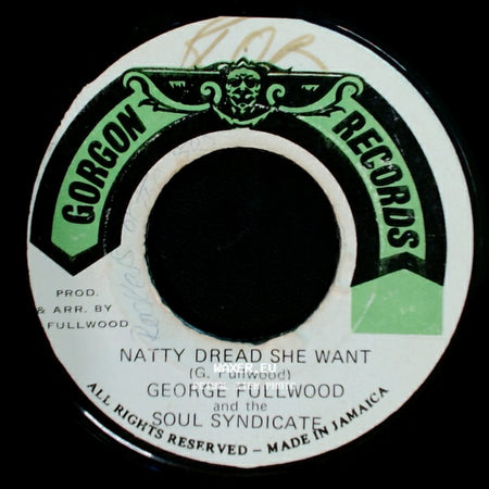 George Fullwood And The Soul Syndicate - Unknown Title A / Natty Dread She Want side B