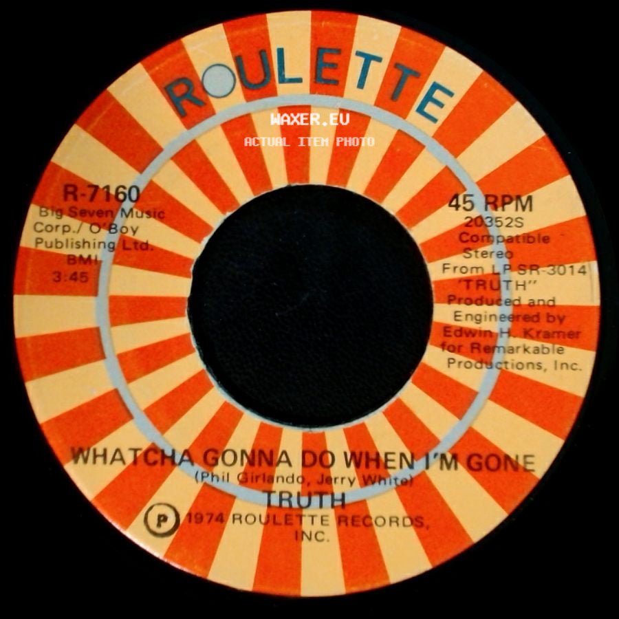 Truth - I Can't Go On / Whatcha Gonna Do When I'm Gone side B