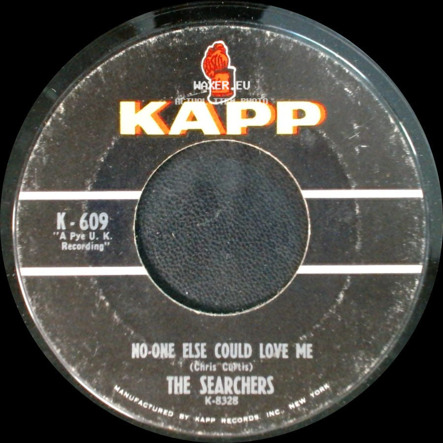 The Searchers - Some Day We're Gonna Love Again / No-One Else Could Love Me side B