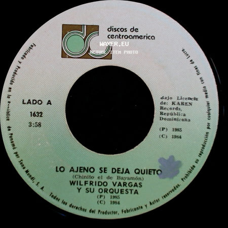 Wilfrido Vargas Y Su Orquesta - Lo Ajeno Se Deja Quieto / Conozca Honduras side A