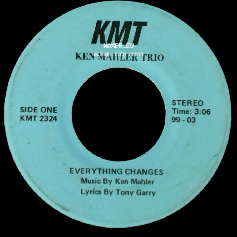 Ken Mahler Trio - Everything Changes / The World Is A Beautiful Place side A