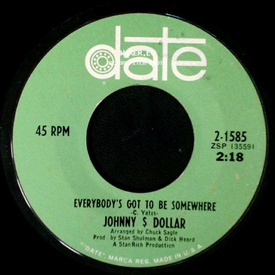 Johnny S Dollar - Everybody's Got To Be Somewhere / Did You Talk To Him Today side A