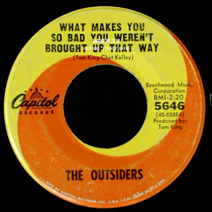The Outsiders - What Makes You So Bad You Weren't Brought Up That Way / Girl In Love side A