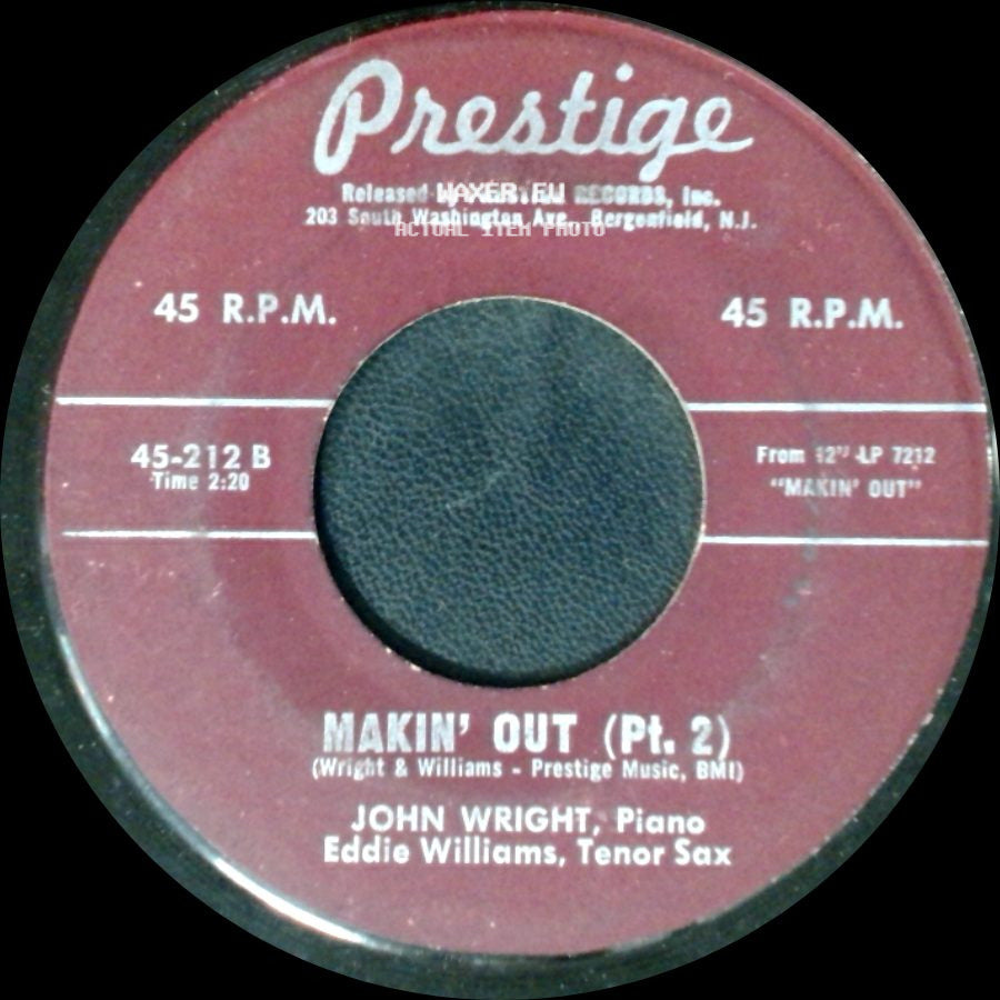 John Wright, Piano, Eddie Williams, Tenor Sax / John Wright - Makin' Out (Pt. 2) / Makin' Out (Pt. 1) side A