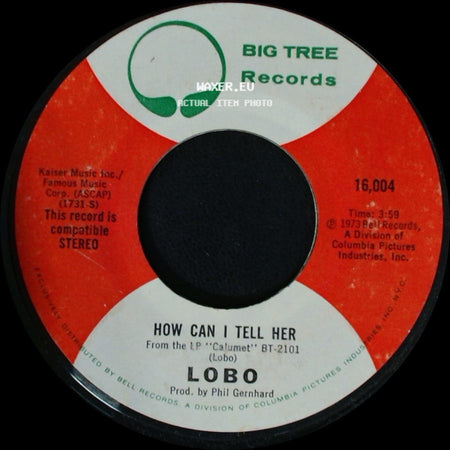 Lobo - How Can I Tell Her / Hope You're Proud Of Me Girl side A
