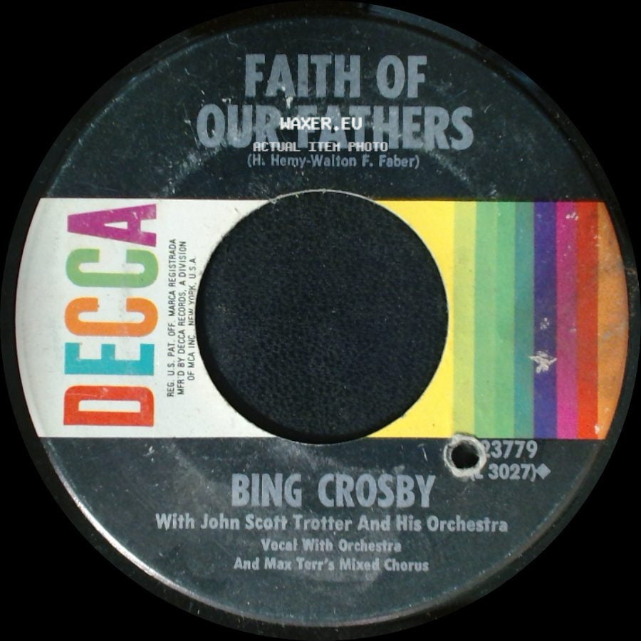 Bing Crosby - Faith Of Our Fathers / I'll Be Home For Christmas (If Only In My Dreams) side A