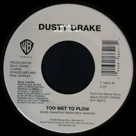 Dusty Drake - Too Wet To Plow / One Last Time side A