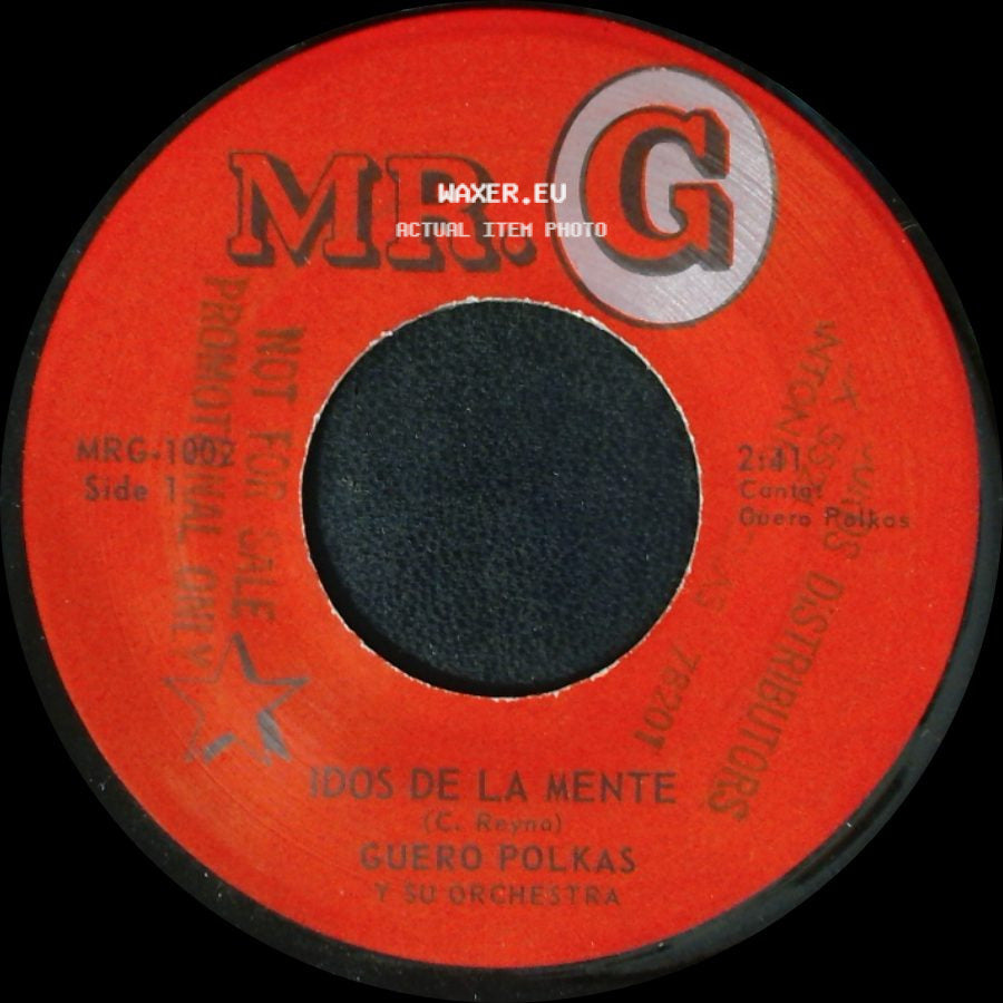 Guero Polkas Y Su Orchestra - Idos De La Mente / Mi Orgullo side A