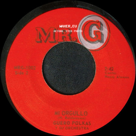 Guero Polkas Y Su Orchestra - Idos De La Mente / Mi Orgullo side B