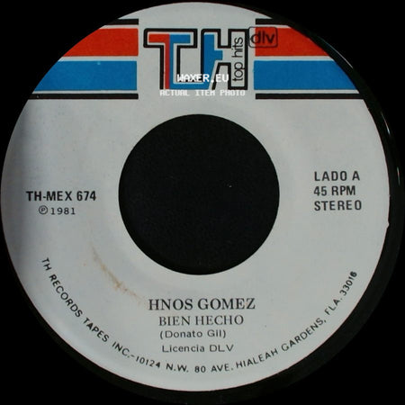 Hnos Gomez - Bien Hecho / Para Que Quieres Volver side A