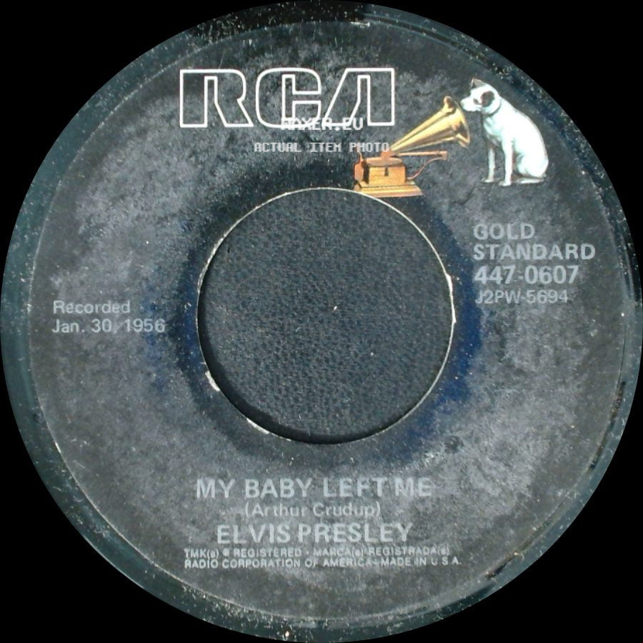 Elvis Presley - My Baby Left Me / I Want You, I Need You, I Love You side A