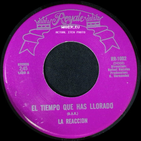 La Reaccion - El Tiempo Que Has Llorado / Pelon Pelonete (D.A.R.) side A