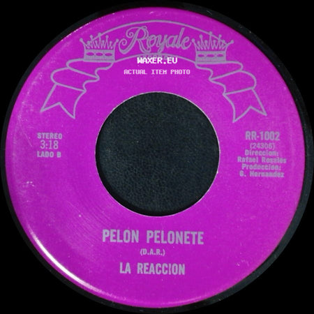 La Reaccion - El Tiempo Que Has Llorado / Pelon Pelonete (D.A.R.) side B