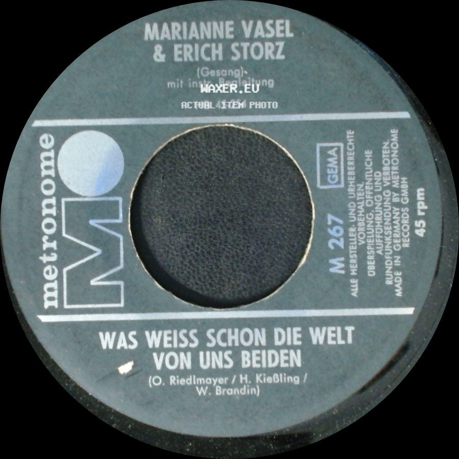 Marianne Vasel & Erich Storz - Was Weiss Schon Die Welt Von Uns Beiden / Wir Haben Uns Gesucht Und Gefunden side A
