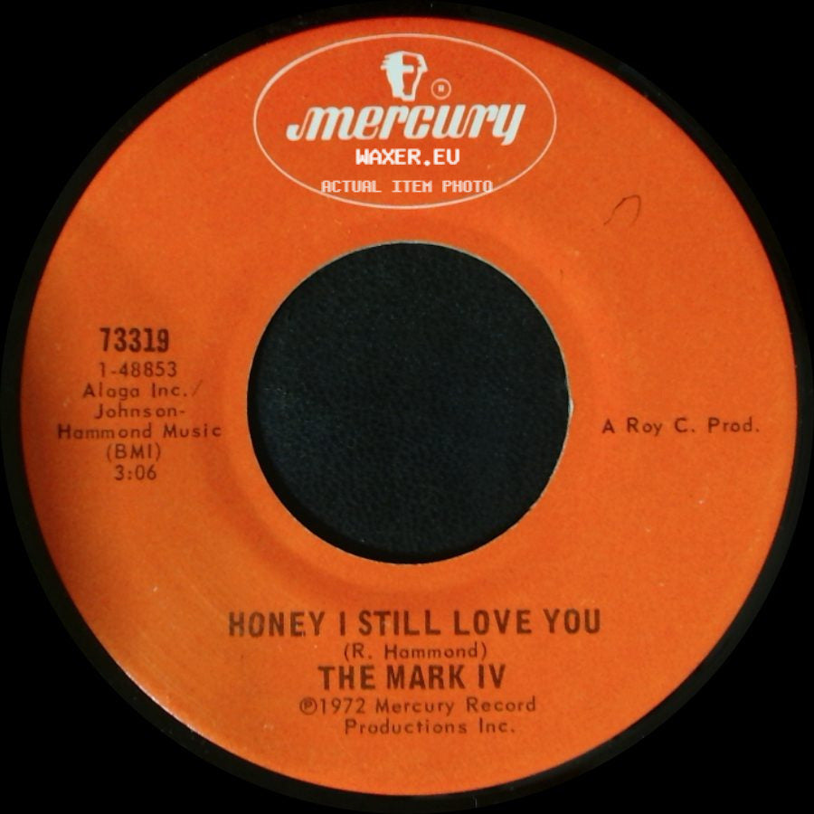 The Mark Iv - Honey I Still Love You / Since God Made Woman-Nobody Rest side A
