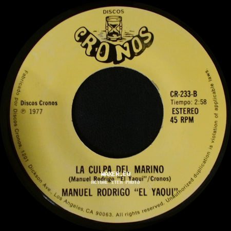 Manuel Rodrigo "El Yaqui" - La Culpa Del Marino / Tu Solo Tu side A