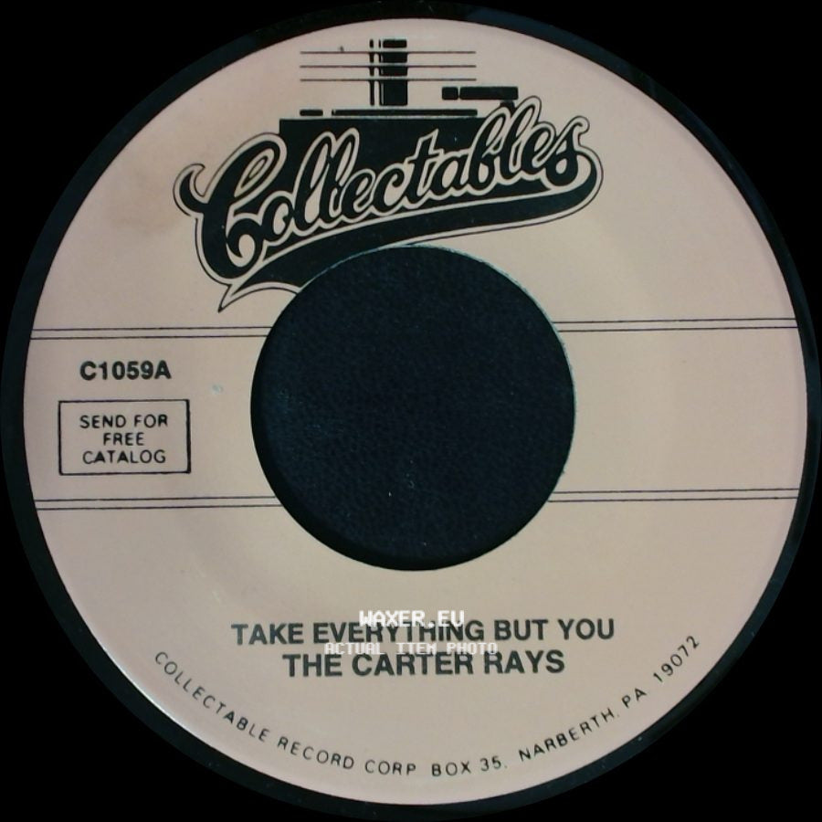 The Carter Rays - Take Everything But You / Cool Whailin Papa side A
