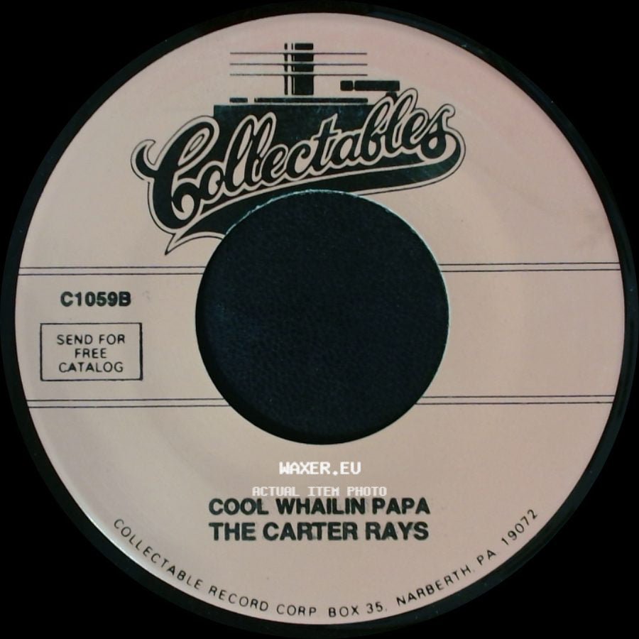 The Carter Rays - Take Everything But You / Cool Whailin Papa side B