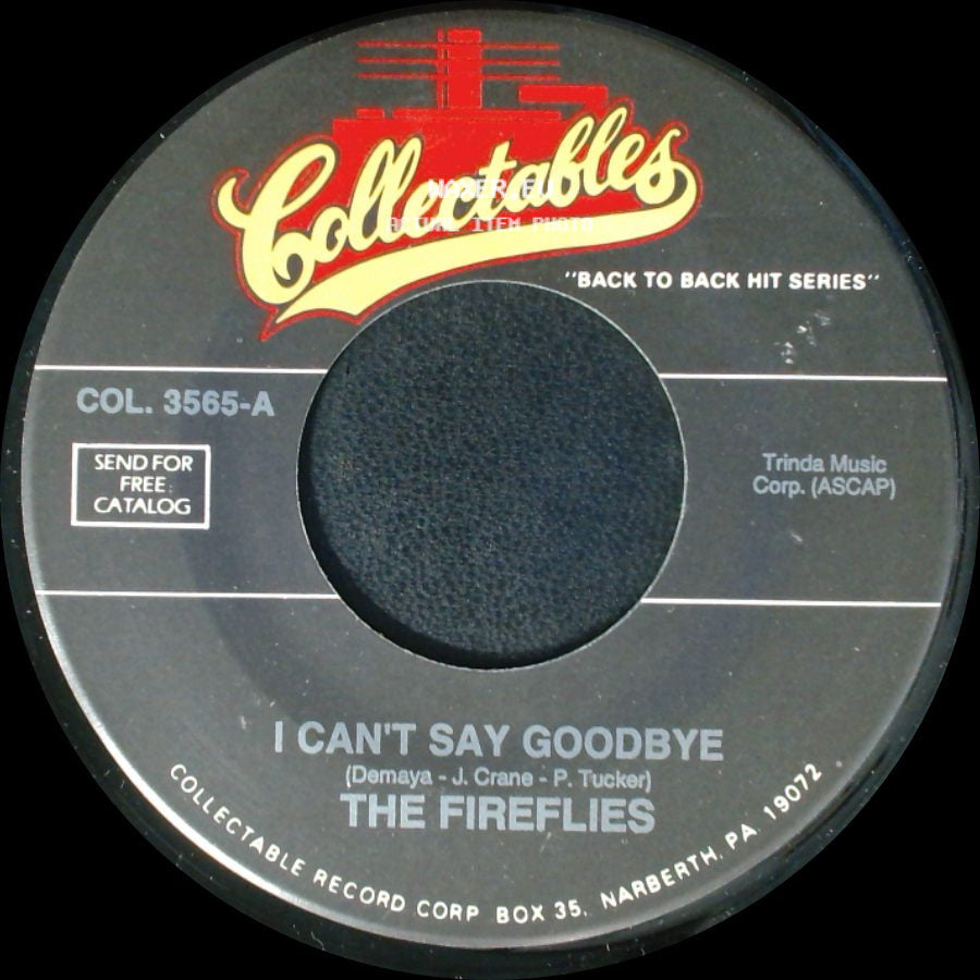 The Fireflies / The Five Satins - I Can't Say Goodbye / When The Swallows Come Back To Capistrano side A