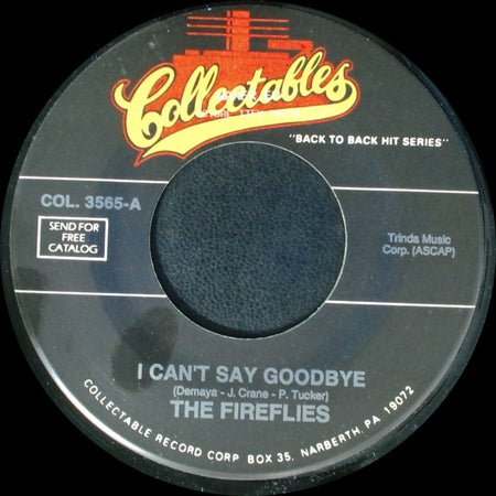 The Five Satins / The Fireflies - When The Swallows Come Back To Capistrano / I Can't Say Goodbye side B