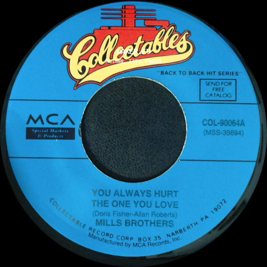 Mills Brothers - You Always Hurt The One You Love / Till Then side A