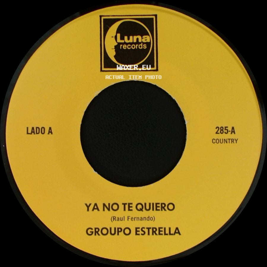 Grupo Estrella / Group0 Estrella - Ya No Te Quiero / Te Olvidare side A