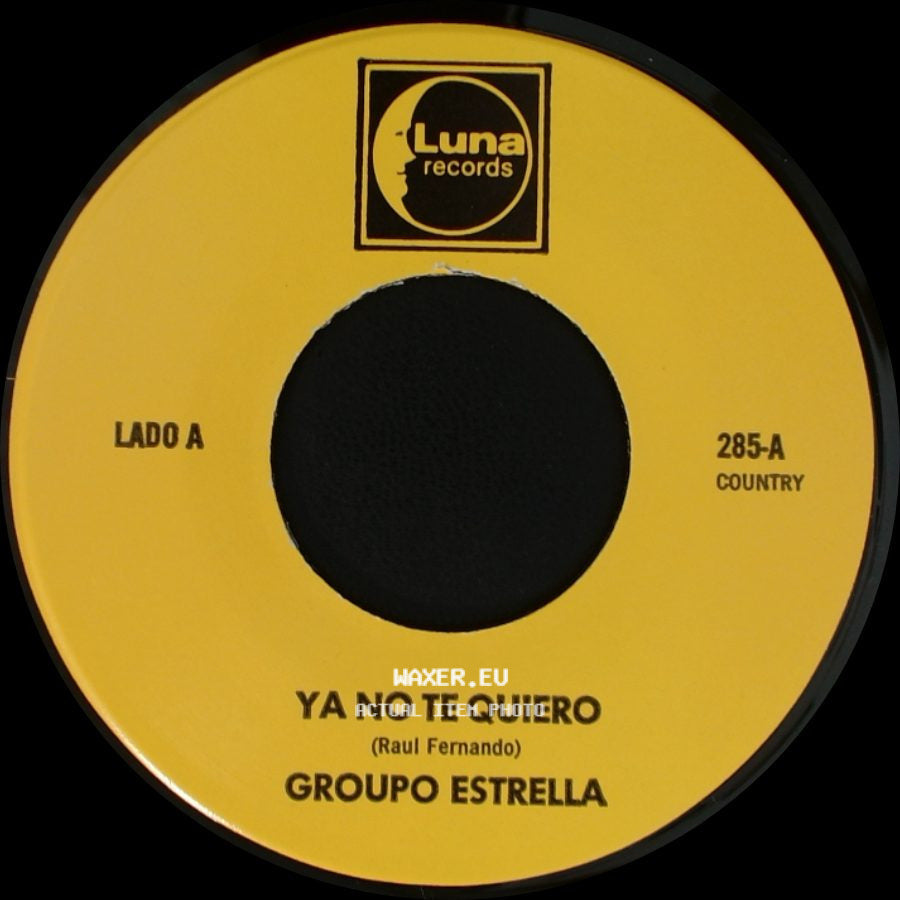 Grupo Estrella / Group0 Estrella - Ya No Te Quiero / Te Olvidare side A