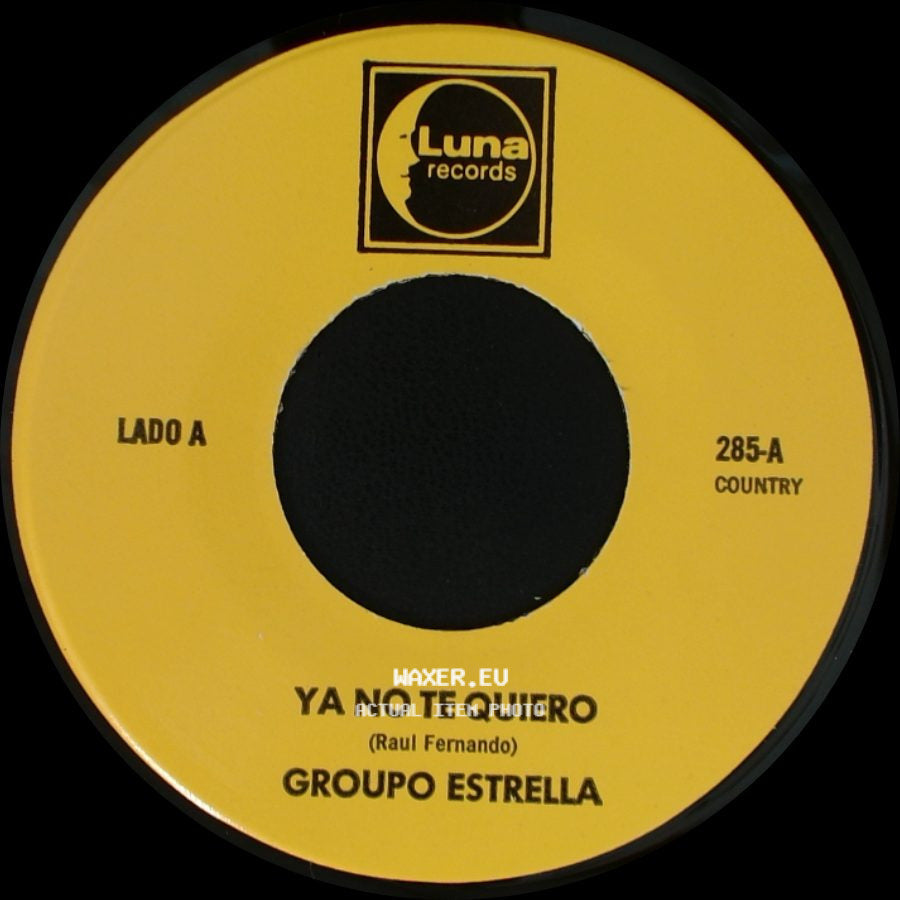 Grupo Estrella - Ya No Te Quiero / Te Olvidare side A