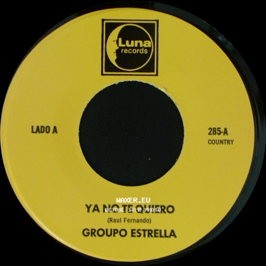 Grupo Estrella / Group0 Estrella - Ya No Te Quiero / Te Olvidare side A