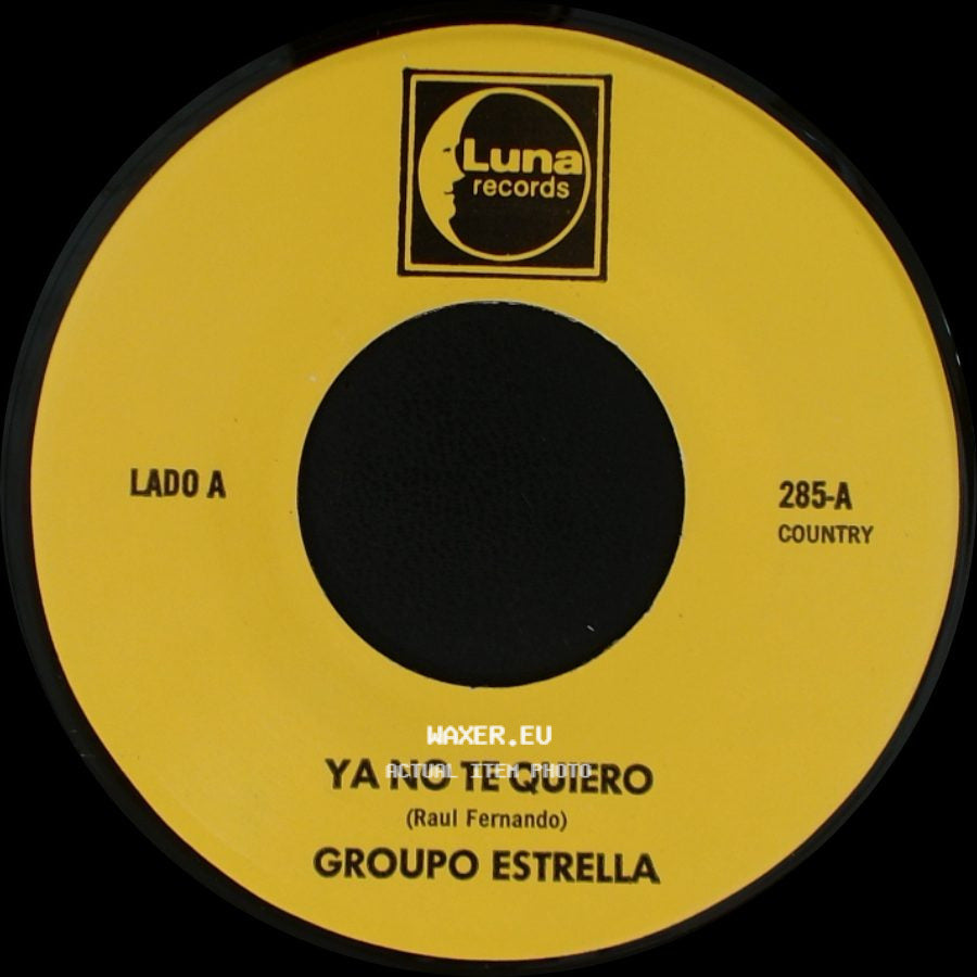Grupo Estrella - Ya No Te Quiero / Te Olvidare side A