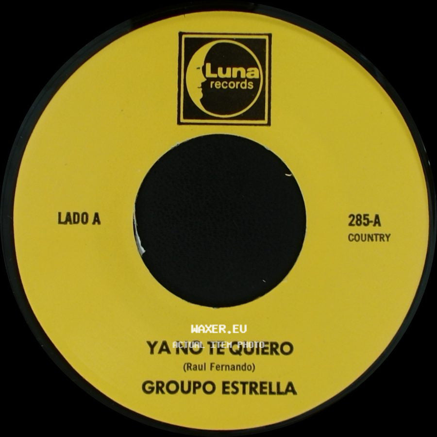 Grupo Estrella / Group0 Estrella - Ya No Te Quiero / Te Olvidare side A